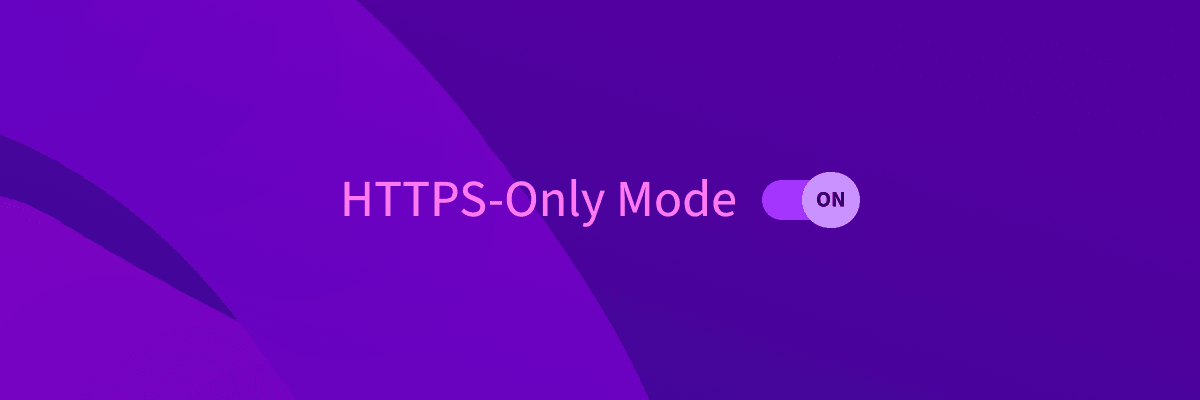 Bild mit "HTTPS Only Mode" und einem eingeschalteten Schalter